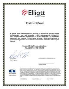 Test Certificate  A sample of the following product received on October 19, 2010 and tested on September 1 and 6 and November 11, 2011 and January 4, 9, 10 and 12, 2012 complied with the requirements of AS/NZS 4268:2008 