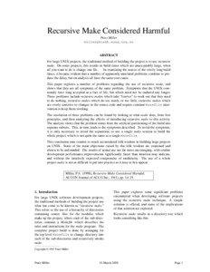 Recursive Make Considered Harmful Peter Miller  ABSTRACT For large UNIX projects, the traditional method of building the project is to use recursive