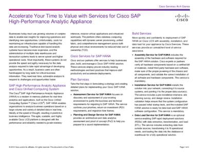 Cisco Services At-A-Glance  Accelerate Your Time to Value with Services for Cisco SAP High-Performance Analytic Appliance Businesses today must use growing volumes of complex data to enable real insights for improving op