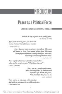 INTRODUCTION Peace as a Political Force JASON DEL GANDIO AND ANTHONY J. NOCELLA II There is no way to peace; there is only peace. — Mahatma Gandhi