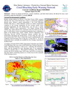 Mote Marine Laboratory / Florida Keys National Marine Sanctuary  Coral Bleaching Early Warning Network Current Conditions Report #Updated August 28, 2014 Summary: Based on climate predictions, current conditions