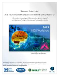 Summary Report from 2015 Neuro-Inspired Computational Elements (NICE) Workshop Information Processing and Computation Systems beyond von Neumann/Turing Architecture and Moore’s Law Limits  2015