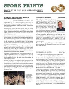 SPOR E PR I N TS BULLETIN OF THE PUGET SOUND MYCOLOGICAL SOCIETY Number 512 MaySCIENTISTS DISCOVER SLIME MOLDS IN