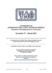 COMMISSION 46 ASTRONOMY EDUCATION AND DEVELOPMENT Education et Développement de l’Astronomie Newsletter 77 – March 2013