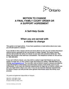 MOTION TO CHANGE A FINAL FAMILY COURT ORDER OR A SUPPORT AGREEMENT A Self-Help Guide