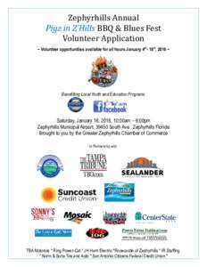 Zephyrhills Annual Pigz in Z’Hills BBQ & Blues Fest Volunteer Application ~ Volunteer opportunities available for all hours January 4th- 18th, 2016 ~  Benefitting Local Youth and Education Programs