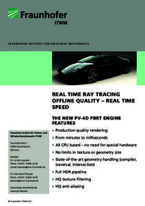 F R A U N H O F E R I N S T I T U T e F o R I n d ustria l mathemati c s  Real Time Ray Tracing Offline Quality – Real Time Speed The new PV-4D PBRT engine