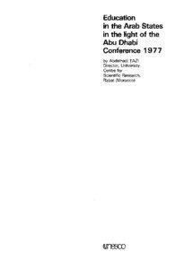 Education in the Arab States in the light of the Abu Dhabi Conference, 1977; Educational studies and documents. New series; Vol.:36; 1980