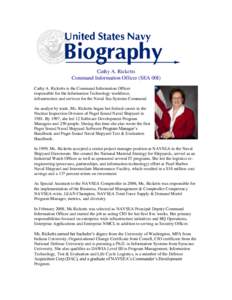 Cathy A. Ricketts Command Information Officer (SEA 00I) Cathy A. Ricketts is the Command Information Officer responsible for the Information Technology workforce, infrastructure and services for the Naval Sea Systems Com