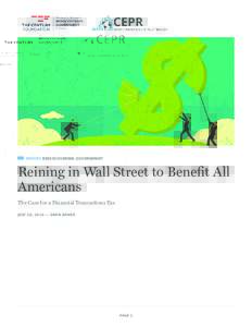 REPORT REDISCOVERING GOVERNMENT  Reining in Wall Street to Beneﬁt All Americans The Case for a Financial Transactions Tax JULY 28, 2016 — DEAN BAKER