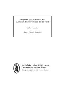 Program Specialisation and Abstract Interpretation Reconciled Michael Leuschel Report CW 259, May 1998