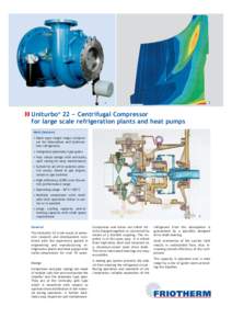 2  1 Uniturbo® 22 – Centrifugal Compressor for large scale refrigeration plants and heat pumps
