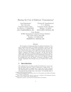 Sharing the Cost of Multicast Transmissions∗ Christos H. Papadimitriou‡ U. C. Berkeley Computer Science Division Berkeley, CA 94704 