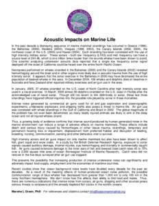 Acoustic Impacts on Marine Life In the past decade a dismaying sequence of marine mammal strandings has occurred in Greece (1996), the Bahamas (2000), Madeira (2000), Vieques (1998, 2002), the Canary Islands (2002, 2004)