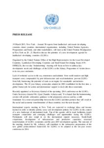 PRESS RELEASE  19 March 2013, New York – Around 50 experts from landlocked and transit developing countries, donor countries, international organizations, including United Nations Agencies, Programmes and Funds, and ot
