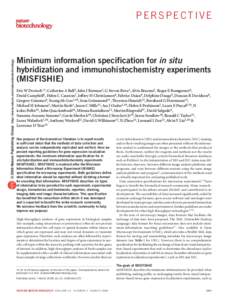 © 2008 Nature Publishing Group http://www.nature.com/naturebiotechnology  PERSPECTIVE Minimum information specification for in situ hybridization and immunohistochemistry experiments