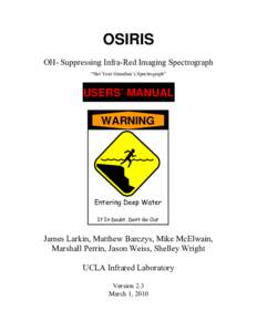 OSIRIS OH- Suppressing Infra-Red Imaging Spectrograph “Not Your Grandma’s Spectrograph” USERS’ MANUAL WARNING
