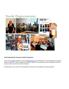 Youth Organisations Enterprise Leaders Programme As part of the Catalyst programme, SEUK and Real Partners CIC are delivering the “Youth Organisations Enterprise Leaders Programme”, which is designed specifically to 