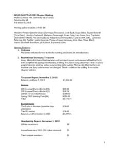 ARLIS/NA CP Fall 2013 Chapter Meeting Mullins Library 486, University of Arkansas Fayetteville, AR November 8, 2013 Meeting called to order at 9:03 AM Members Present: Jennifer Akins (Secretary/Treasurer), Andi Back, Sus