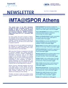 Vol. 5, Nr. 2, OctoberiMTA@ISPOR Athens This special issue of the iMTA Newsletter provides you with a complete overview of the activities of iMTA at the Annual European