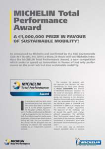 MICHELIN Total Performance Award A €1,000,000 prize in favour of sustainable mobility! As announced by Michelin and confirmed by the ACO (Automobile
