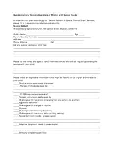 Questionnaire for Parents/Guardians of Children with Special Needs In order for us to plan accordingly for “Second Sabbath: A Special Time of Grace” Services, please fill in the questionnaire below and return to: Sec