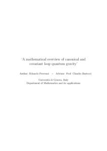 ‘A mathematical overview of canonical and covariant loop quantum gravity’ Author: Edoardo Provenzi − Advisor: Prof. Claudio Bartocci Universit`a di Genova, Italy Department of Mathematics and its applications