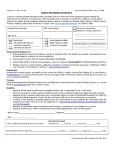 University of West Florida  Dean of Students Office: REQUEST FOR MEDICAL WITHDRAWAL This form is used by students wishing to either (1) withdraw from an individual course during the current semester of