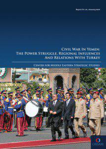 CIVIL WAR IN YEMEN: THE POWER STRUGGLE, REGIONAL INFLUENCES AND RELATIONS WITH TURKEY