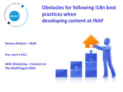 Obstacles for following i18n best practices when developing content at INAF Serena Pastore – INAF Pisa, April[removed]