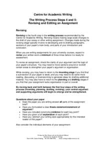 Centre for Academic Writing The Writing Process Steps 4 and 5: Revising and Editing an Assignment Revising Revising is the fourth step in the writing process recommended by the Centre for Academic Writing. Revising means