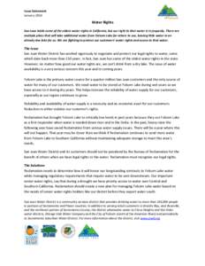 Issue Statement January 2014 Water Rights San Juan holds some of the oldest water rights in California, but our right to that water is in jeopardy. There are multiple plans that will take additional water from Folsom Lak