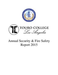 Annual Security & Fire Safety Report 2015 Table of Contents NOTICE OF NONDISCRIMINATION ................................................................................. 1 OVERVIEW ......................................