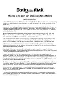 Theatre at its best can change us for a lifetime By DR MARK DOOLEY Last week the Dooleys rounded off Christmas with a visit to the theatre. This annual treat has become a family tradition, one we anticipate with great ex