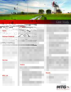 Case Study Pipeline Maintenance Sector: Midstream Business Challenge: A major pipeline company