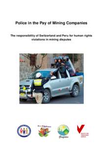 Police in the Pay of Mining Companies The responsibility of Switzerland and Peru for human rights violations in mining disputes Police in the Pay of Mining Companies The responsibility of Switzerland and Peru for human 