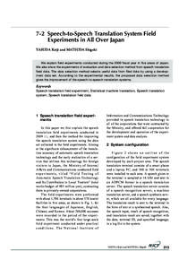 7-2 Speech-to-Speech Translation System Field Experiments in All Over Japan YASUDA Keiji and MATSUDA Shigeki We explain field experiments conducted during the 2009 fiscal year in five areas of Japan. We also show the exp