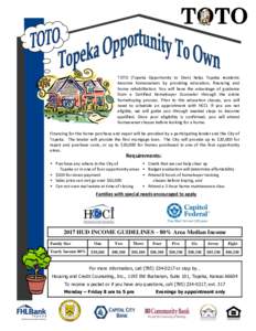   TOTO (Topeka Opportunity to Own) helps Topeka residents become homeowners by providing education, financing and home rehabilitation. You will have the advantage of guidance from a Certified Homebuyer Counselor throu