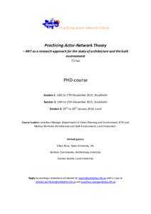 Practicing Actor-network theory  Practicing Actor-Network Theory – ANT as a research approach for the study of architecture and the built environment 7,5 hec