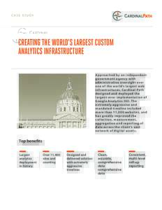 CASE STUDY  CREATING THE WORLD’S LARGEST CUSTOM ANALYTICS INFRASTRUCTURE Approached by an independent government agency with