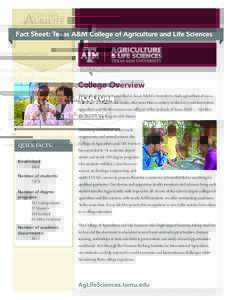 Fact Sheet: Texas A&M College of Agriculture and Life Sciences  College Overview When the first students enrolled at Texas A&M University to study agriculture, it was a brand new academic field. Today, after more than a 