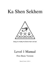 Ka Shen Sekhem  Energy for Healing the Eternal Heart and Soul Level 1 Manual Free Basic Version