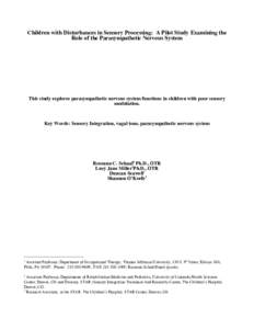 Children with Disturbances in Sensory Processing: A Pilot Study Examining the Role of the Parasympathetic Nervous System This study explores parasympathetic nervous system functions in children with poor sensory modulati