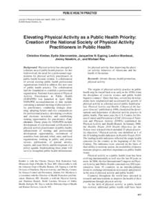 public health practice Journal of Physical Activity and Health, 2009, 6,  © 2009 Human Kinetics, Inc. Elevating Physical Activity as a Public Health Priority: Creation of the National Society of Physical Activity