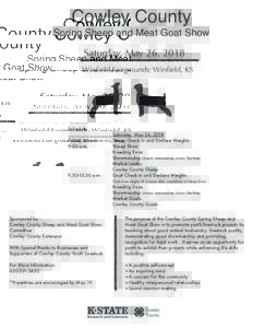 Cowley County Spring Sheep and Meat Goat Show Saturday, May 26, 2018 Winfield Fairgrounds; Winfield, KS  Schedule: