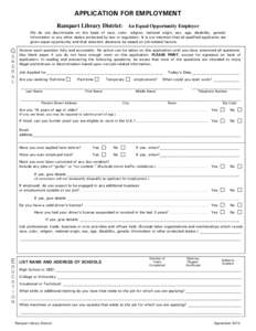 APPLICATION FOR EMPLOYMENT Rampart Library District: An Equal Opportunity Employer We do not discriminate on the basis of race, color, religion, national origin, sex, age, disability, genetic information or any other sta