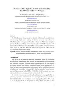 Weaknesses of the Boyd-Mao Deniable Authenticated key Establishment for Internet Protocols Jue-Sam Chou1 , Yalin Chen 2 , Ming-De Yang 3 1  Department of Information Management, Nanhua University Chiayi 622 Taiwan, R.O.C