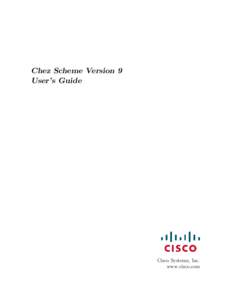 Chez Scheme Version 9 User’s Guide Cisco Systems, Inc. www.cisco.com