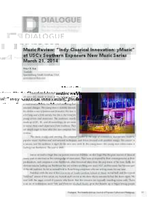 The Interdisciplinary Journal of Popular Culture and Pedagogy Music Review: “Indy Classical Innovation: yMusic” at USC’s Southern Exposure New Music Series March 21, 2014