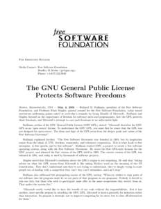 For Immediate Release Media Contact: Free Software Foundation Bradley M. Kuhn <pr@gnu.org> Phone: +1-617-542-5942  The GNU General Public License